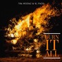 Burn It All (Explicit)