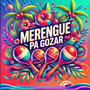 Merengue Pa Gozar