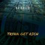 Tryna Get Rich (Explicit)