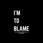 I'm To Blame (Live Edition) (Live)