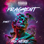 FRAGMENT, Pt.1 (Explicit)