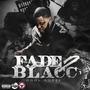 Fade 2 Blacc (Explicit)