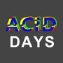 Acid Days