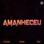 Amanheceu (Explicit)