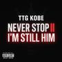 Never Stop II: I'M STILL HIM (Explicit)