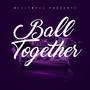 Ball Together (OFFICIAL AUDIO)