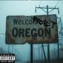 Welcome To Oregon (Explicit)