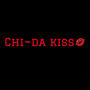 Chi~Da Kiss (Explicit)