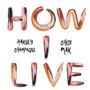 How I Live (feat. Chox Mak) [Explicit]