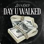 Day U Walked (feat. Lw) [Explicit]