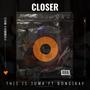 Closer (feat. Bongikay)