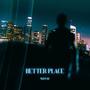 Better Place (feat. PHXNTOM)