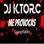 Me Provocas (GuarachaMix) [Explicit]