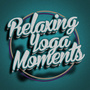 Relaxing Yoga Moments