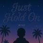 Just Hold On