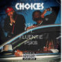 Choices (feat. Fluentie & PSKIII) [Explicit]