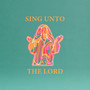 Sing Unto the Lord (Live)