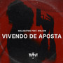 Vivendo de Aposta (Explicit)