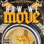 How We Move (feat. G’sta Wish & Rodo G) [Explicit]