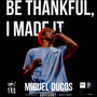 BE THANKFUL I MADE IT (Explicit)