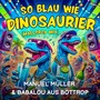 So blau wie Dinosaurier