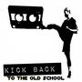 Kick Back to the Old School (Explicit)