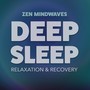 Deep Sleep: Relaxation & Recovery