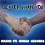 Better Than You (feat. Kalle Gracias) (Explicit)