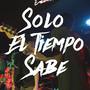 Solo el Tiempo Sabe (Concierto)