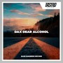 DAX DEAR ALCOHOL (Remix)