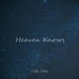 Heaven Knows