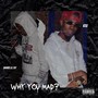 Why You Mad (feat. Kingshxt Ques) [Explicit]