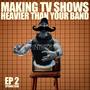 Making Tv Shows Heavier Than Your Band Ep.2 Sponge Bob (Explicit)