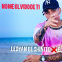 No me olvido de ti Ledyan el Chinito (Explicit)