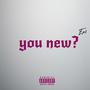You new? (EP1) [Explicit]