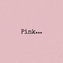 PINK (Explicit)