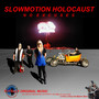 Slowmotion Holocaust (Explicit)