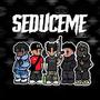 SEDUCEME (feat. LA ELE, THE NAVI & OVERCITO EL BAKANO)