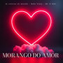 Morango do Amor (Explicit)
