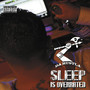 Sleep Is Over Rated (Explicit)