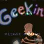 Geekin (Explicit)