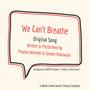 We Can't Breathe (feat. Peyton Womble & Steven Rokowski)