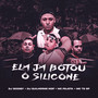 Ela Já Botou o Silicone (Explicit)