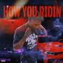 How You Ridin (Remix) [Explicit]