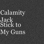 Stick to My Guns