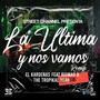 La Ultima y Nos Vamos (Remix) [Explicit]