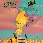 Burning Soul (Re fix) [Explicit]