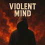 Violent Mind (Explicit)
