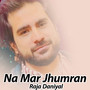 Na Mar Jhumran (Saraiki)