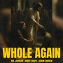 Whole Again (feat. Honey Chapa & Aaron Andrew)